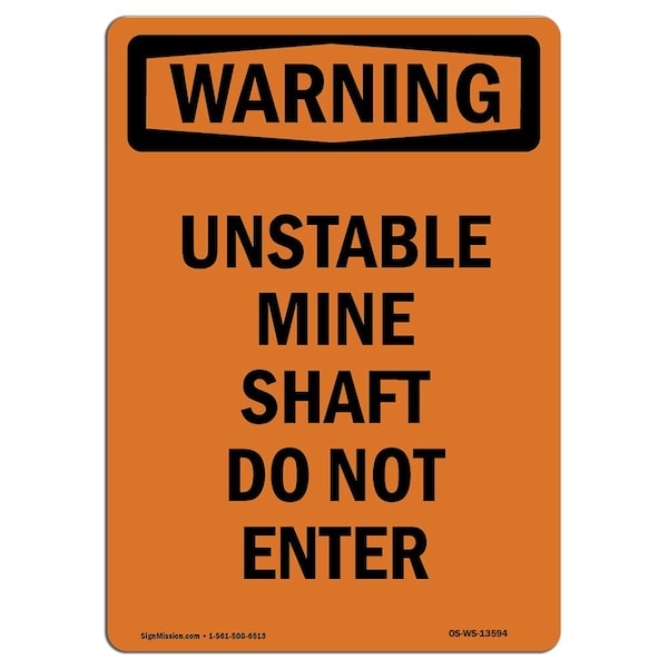 Safety Sign, OSHA WARNING, 24" Height, Unstable Mine Shaft Do Not Enter, Portrait